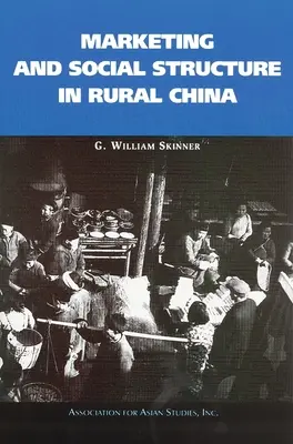Marketing și structură socială în China rurală - Marketing and Social Structure in Rural China