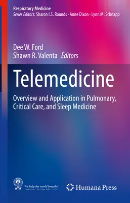 Telemedicină: Prezentare generală și aplicare în medicina pulmonară, de îngrijire critică și a somnului - Telemedicine: Overview and Application in Pulmonary, Critical Care, and Sleep Medicine