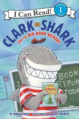 Rechinul Clark și raportul cărții mari - Clark the Shark and the Big Book Report