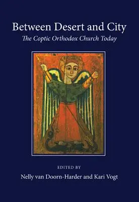 Între deșert și oraș: Biserica Ortodoxă Coptă astăzi - Between Desert and City: The Coptic Orthodox Church Today
