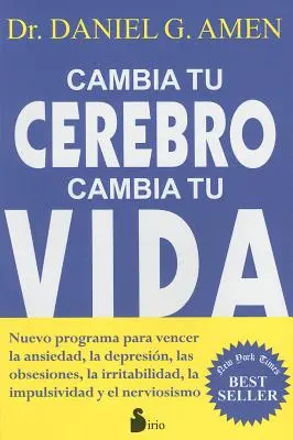 Schimbă-ți creierul, schimbă-ți viața - Cambia Tu Cerebro, Cambia Tu Vida