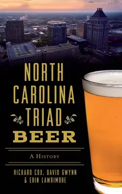 Berea North Carolina Triad: O istorie - North Carolina Triad Beer: A History