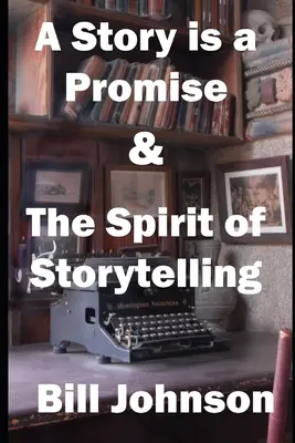 O poveste este o promisiune & Spiritul de a spune povești - A Story is a Promise & The Spirit of Storytelling