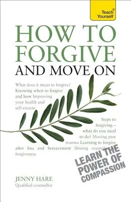 Cum să ierți și să mergi mai departe - How to Forgive and Move on