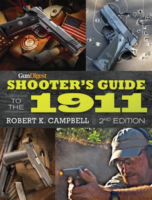 Ghidul trăgătorului Gun Digest pentru 1911 - Gun Digest Shooter's Guide to the 1911