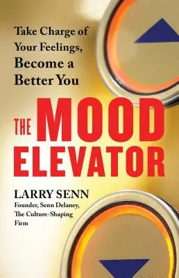 Mood Elevator - Preia controlul asupra sentimentelor tale, devino un tu mai bun - Mood Elevator - Take Charge of Your Feelings, Become a Better You