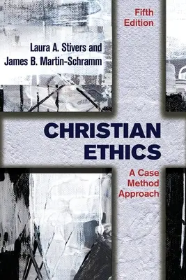 Etica creștină: O abordare bazată pe metoda cazului - Christian Ethics: A Case Method Approach