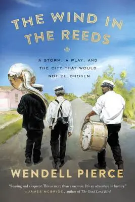 Vântul în trestii: O furtună, o piesă de teatru și orașul care nu se va rupe - The Wind in the Reeds: A Storm, a Play, and the City That Would Not Be Broken