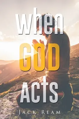Când Dumnezeu acționează - When God Acts