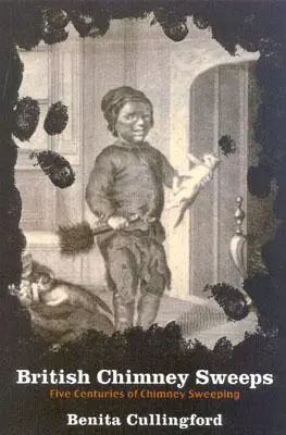 British Chimney Sweeps: Cinci secole de măturat coșuri de fum - British Chimney Sweeps: Five Centuries of Chimney Sweeping