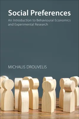 Preferințele sociale: O introducere în economia comportamentală și cercetarea experimentală - Social Preferences: An Introduction to Behavioural Economics and Experimental Research