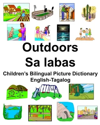 Engleză-Tagalog Outdoors/Sa labas Dicționar bilingv de imagini pentru copii - English-Tagalog Outdoors/Sa labas Children's Bilingual Picture Dictionary