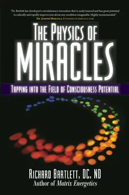 Fizica miracolelor: Conectarea la câmpul potențialului conștiinței - The Physics of Miracles: Tapping in to the Field of Consciousness Potential