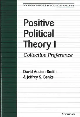 Teoria politică pozitivă I: Preferința colectivă - Positive Political Theory I: Collective Preference