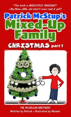 Patrick McStup's Mixed-Up Family Christmas partea 1 - Patrick McStup's Mixed-Up Family Christmas part 1