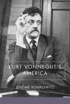 America lui Kurt Vonnegut - Kurt Vonnegut's America