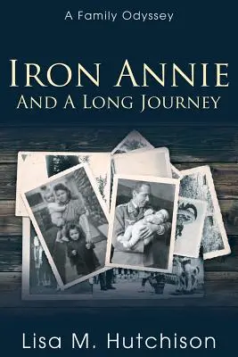 Iron Annie și o călătorie lungă: O odisee de familie - Iron Annie and a Long Journey: A Family Odyssey