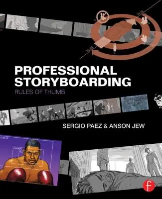 Storyboarding profesional: Reguli de bază - Professional Storyboarding: Rules of Thumb