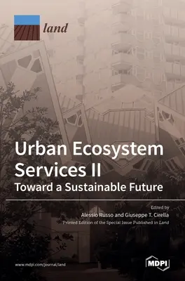 Servicii ale ecosistemelor urbane II: Către un viitor durabil - Urban Ecosystem Services II: Toward a Sustainable Future