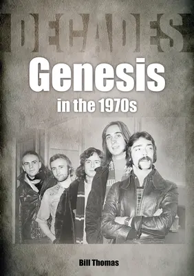 Genesis în anii 1970: Decenii - Genesis in the 1970s: Decades