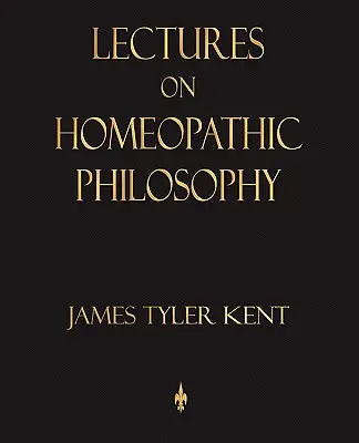 Prelegeri de filosofie homeopatică - Lectures on Homeopathic Philosophy