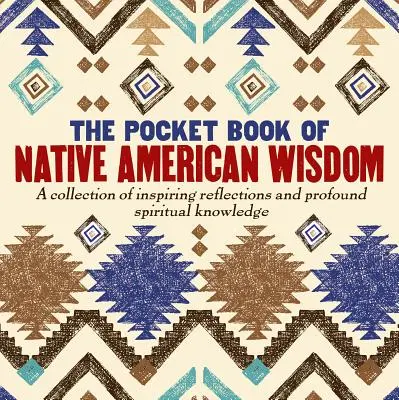 Cartea de buzunar a înțelepciunii nativilor americani - The Pocket Book of Native American Wisdom