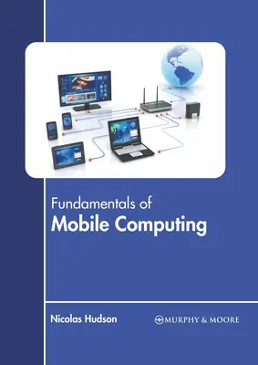 Fundamentele calculatoarelor mobile (Fundamentals of Mobile Computing) - Fundamentals of Mobile Computing