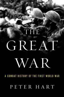 Marele Război: O istorie de luptă a Primului Război Mondial - The Great War: A Combat History of the First World War