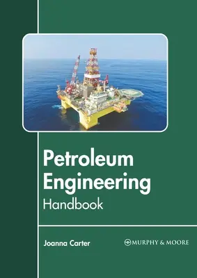 Manual de inginerie petrolieră - Petroleum Engineering Handbook