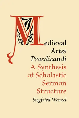 „Artes Praedicandi” medievale: O sinteză a structurii predicii scolastice - Medieval 'Artes Praedicandi': A Synthesis of Scholastic Sermon Structure