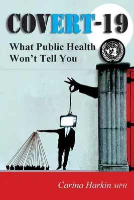 Covert-19: Ceea ce sănătatea publică nu vă va spune! - Covert-19: What Public Health Won't Tell You!
