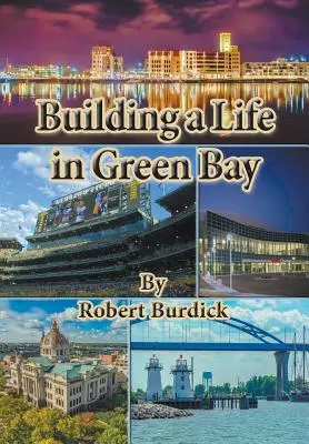 Construirea unei vieți în Green Bay - Building a Life in Green Bay