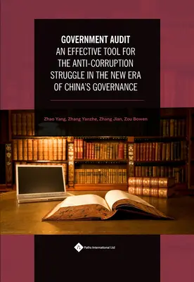 Auditul guvernamental: An Effective Tool for the Anti: Lupta anticorupție în noua eră a guvernării Chinei - Government Audit: An Effective Tool for the Anti: Corruption Struggle in the New Era of China's Governance