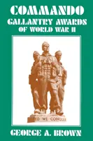 PREMIILE GALANTERIEI COMANDANTE din al Doilea Război Mondial. - COMMANDO GALLANTRY AWARDS of WORLD WAR II.