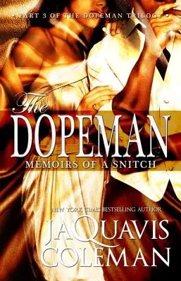 Dopeman: Memoirs of a Snitch:: Partea a 3-a din Trilogia lui Dopeman - Dopeman: Memoirs of a Snitch:: Part 3 of Dopeman's Trilogy