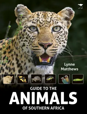 Ghidul animalelor din Africa de Sud (The Guide to the Animals of Southern Africa) - The Guide to the Animals of Southern Africa