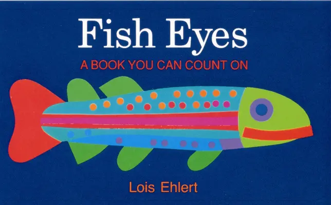 Ochi de pește: O carte pe care te poți baza - Fish Eyes: A Book You Can Count on