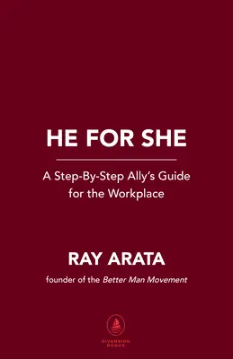 Showing Up: Cum pot deveni bărbații aliați eficienți la locul de muncă - Showing Up: How Men Can Become Effective Allies in the Workplace