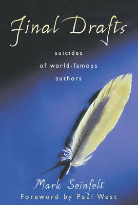 Ciorne finale: Sinuciderile unor autori de renume mondial (Suicides of World-Famous Authors) - Final Drafts: Suicides of World-Famous Authors