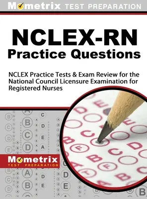 Întrebări practice NCLEX-RN: Teste practice NCLEX & Exam Review pentru examenul de licențiere al Consiliului național pentru asistenții medicali înregistrați - NCLEX-RN Practice Questions: NCLEX Practice Tests & Exam Review for the National Council Licensure Examination for Registered Nurses