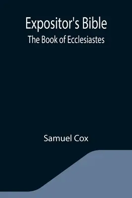 Biblia Expozitorului: Cartea Eclesiastul - Expositor's Bible: The Book of Ecclesiastes
