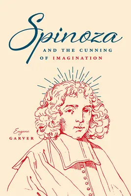 Spinoza și viclenia imaginației - Spinoza and the Cunning of Imagination