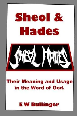 Sheol și Hades: Semnificația și utilizarea lor în Cuvântul lui Dumnezeu - Sheol and Hades: Their Meaning and Usage in the Word of God