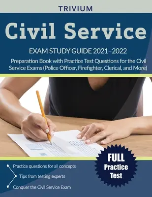 Civil Service Exam Study Guide 2021-2022: Carte de pregătire cu întrebări practice de testare pentru examenele de serviciu civil (ofițer de poliție, pompier, cler - Civil Service Exam Study Guide 2021-2022: Preparation Book with Practice Test Questions for the Civil Service Exams (Police Officer, Firefighter, Cler