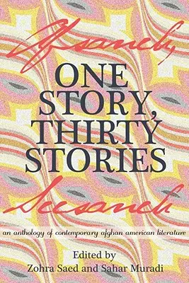 O poveste, treizeci de povești: O antologie a literaturii americane afgane contemporane - One Story, Thirty Stories: An Anthology of Contemporary Afghan American Literature