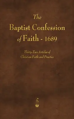 Mărturisirea de credință baptistă din 1689 - The Baptist Confession of Faith 1689