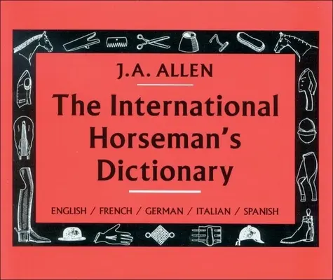 Dicționarul internațional al călăreților - The International Horseman's Dictionary