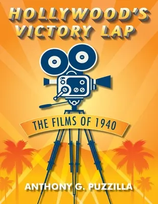 Turul victoriei la Hollywood: Filmele din 1940 - Hollywood's Victory Lap: The Films of 1940