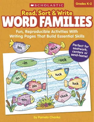 Citește, sortează și scrie: Word Families: Activități distractive, reproductibile, cu pagini de scris care dezvoltă abilități esențiale - Read, Sort & Write: Word Families: Fun, Reproducible Activities with Writing Pages That Build Essential Skills