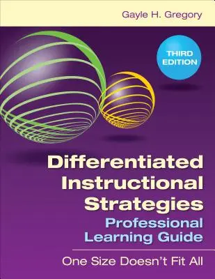 Strategii instrucționale diferențiate Ghid de învățare profesională: O mărime nu se potrivește tuturor - Differentiated Instructional Strategies Professional Learning Guide: One Size Doesn′t Fit All